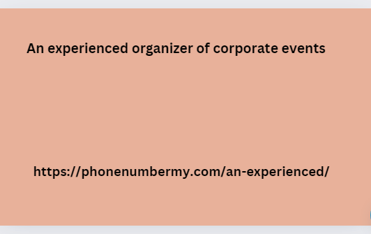 An experienced organizer of corporate events